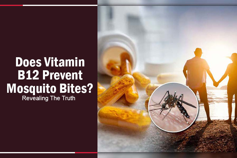 Does Vitamin B12 Prevent Mosquito Bites